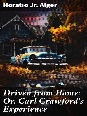 cover image of Driven from Home; Or, Carl Crawford's Experience